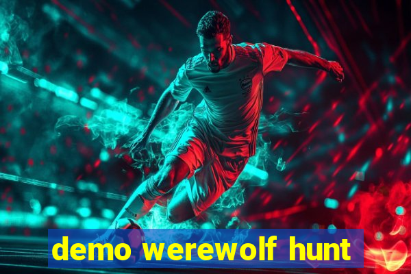 demo werewolf hunt